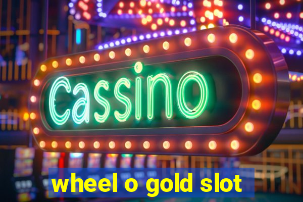 wheel o gold slot