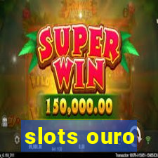 slots ouro