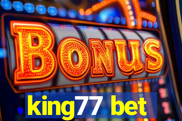 king77 bet