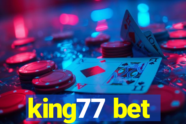 king77 bet