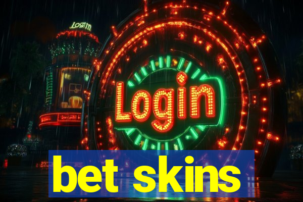 bet skins