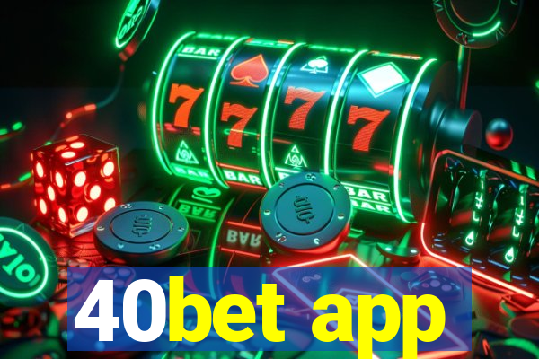 40bet app