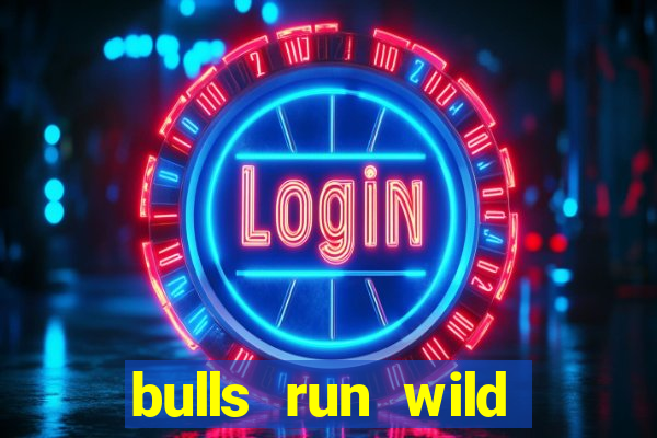 bulls run wild online slot