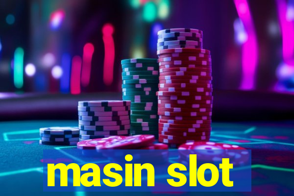 masin slot