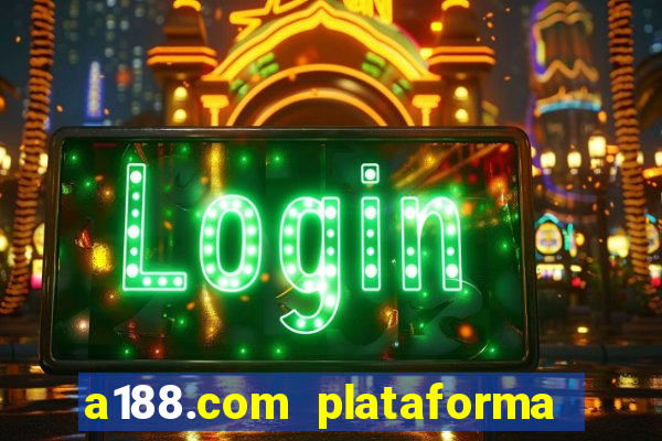 a188.com plataforma de jogos