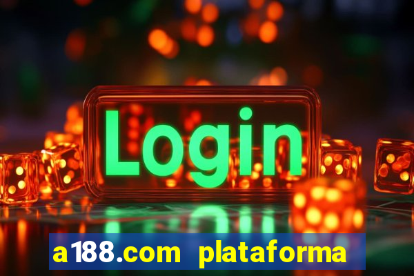 a188.com plataforma de jogos