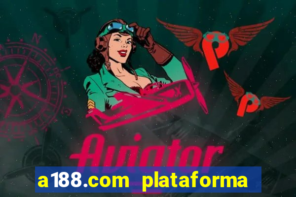 a188.com plataforma de jogos