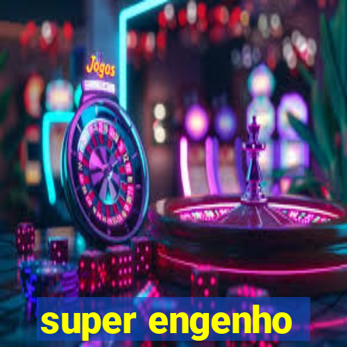 super engenho