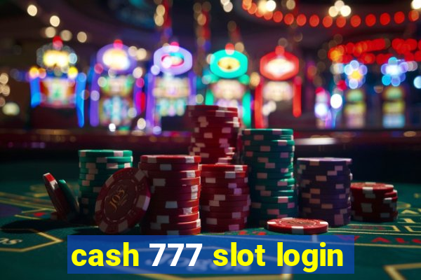 cash 777 slot login