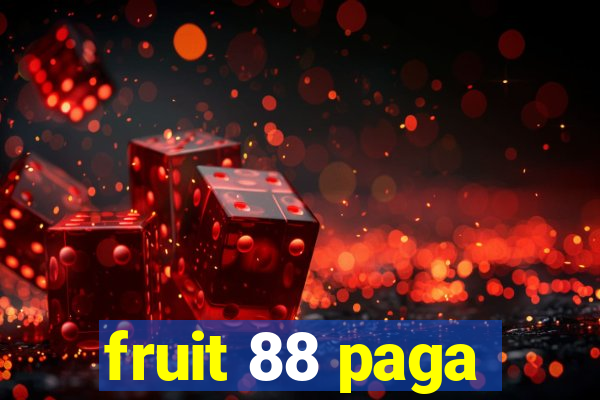 fruit 88 paga