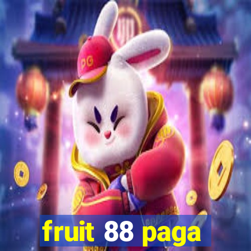 fruit 88 paga