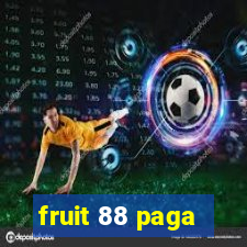 fruit 88 paga