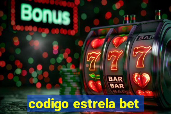 codigo estrela bet