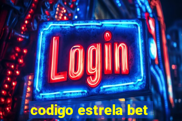 codigo estrela bet