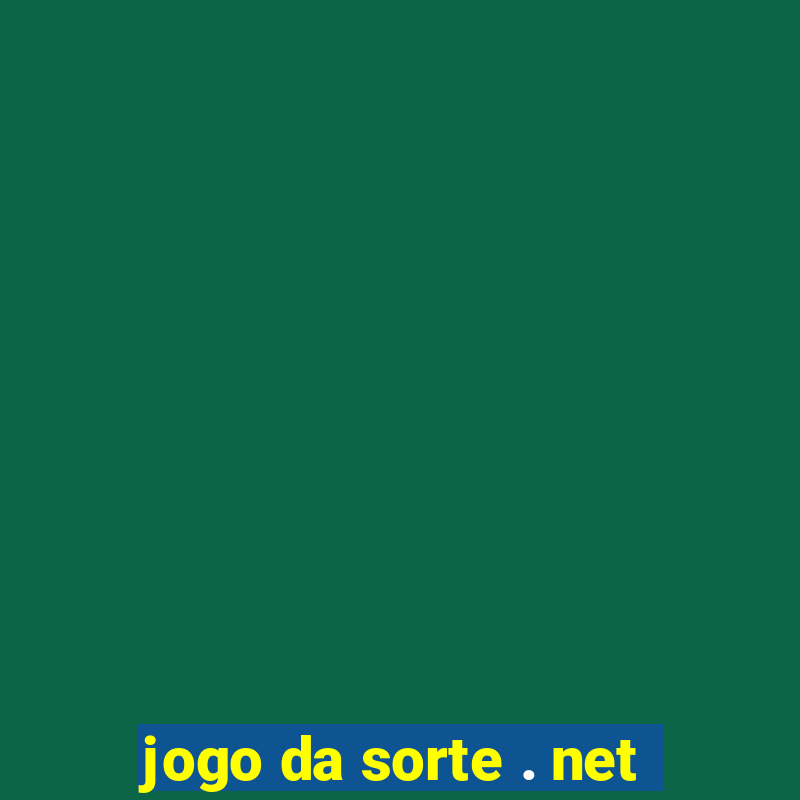 jogo da sorte . net