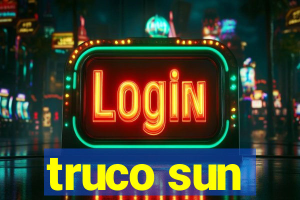 truco sun