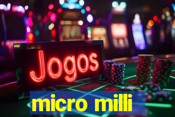 micro milli