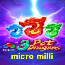 micro milli