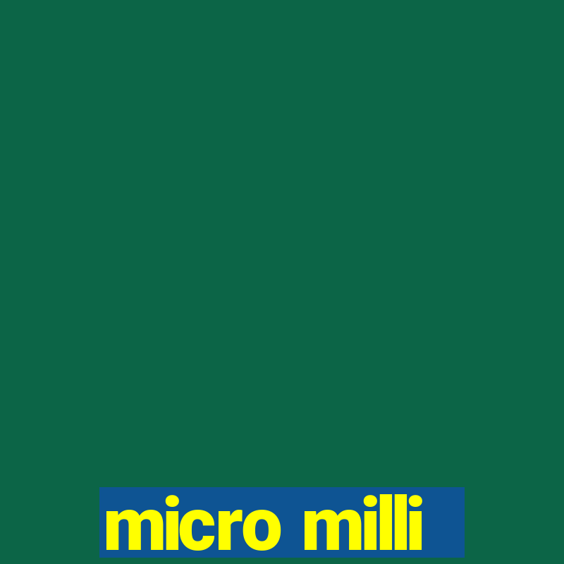 micro milli