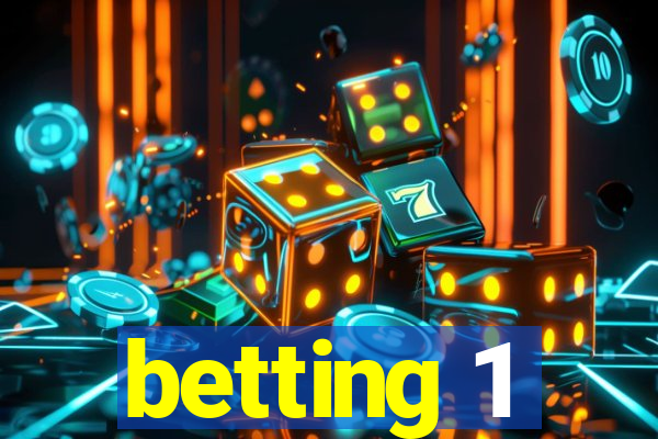 betting 1