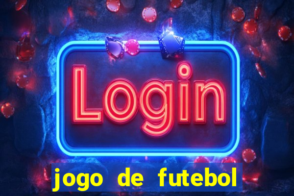 jogo de futebol para apostar