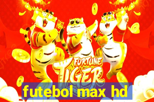 futebol max hd