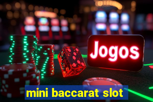 mini baccarat slot