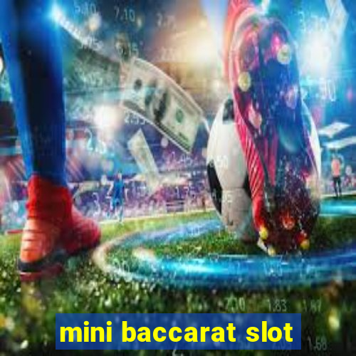 mini baccarat slot