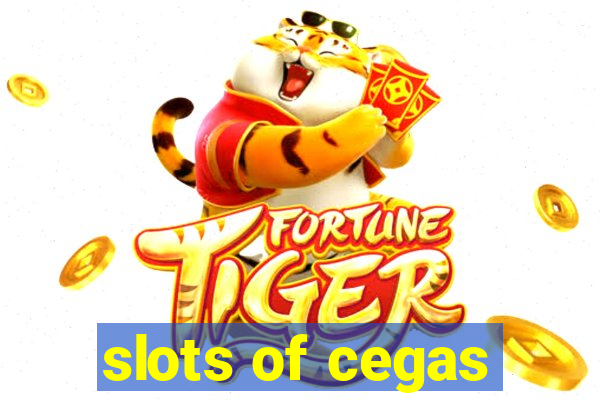 slots of cegas