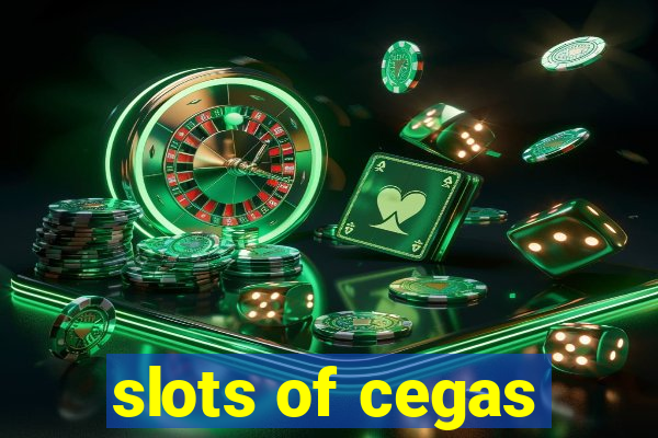 slots of cegas