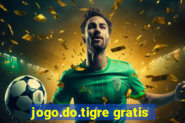 jogo.do.tigre gratis