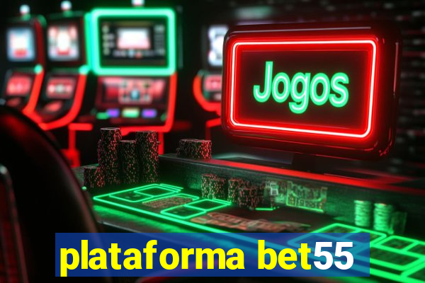 plataforma bet55