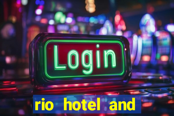 rio hotel and casino las vegas