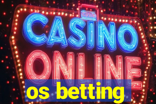 os betting