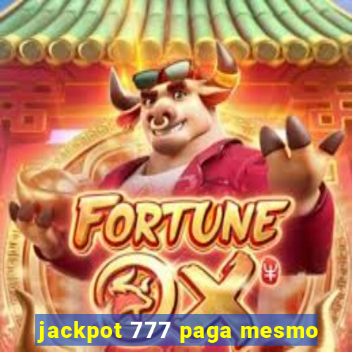 jackpot 777 paga mesmo