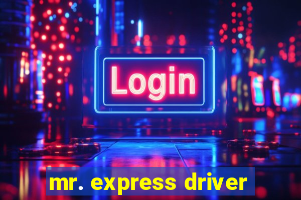 mr. express driver