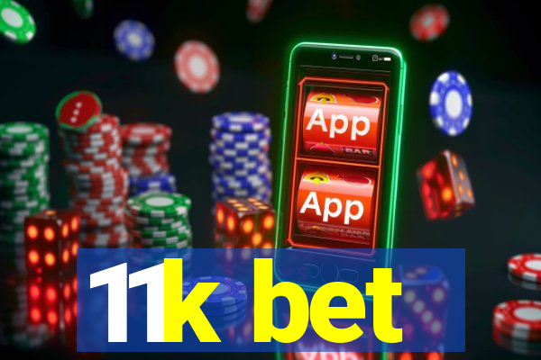 11k bet