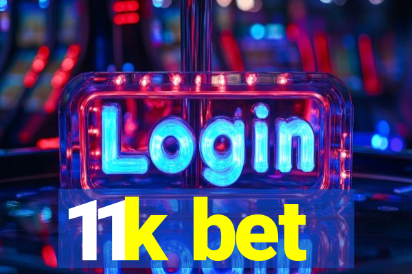 11k bet