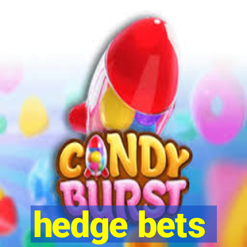 hedge bets