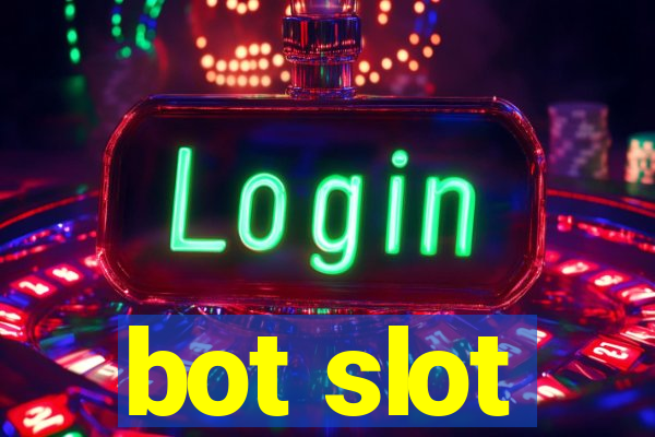 bot slot