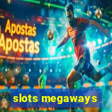 slots megaways