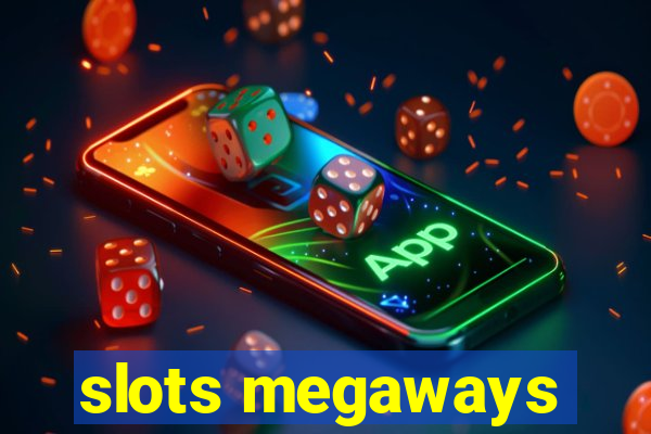 slots megaways