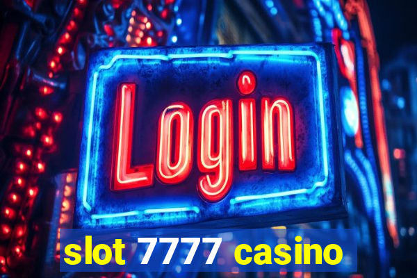 slot 7777 casino