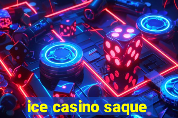 ice casino saque