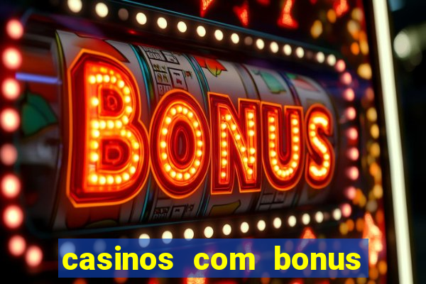 casinos com bonus de registo