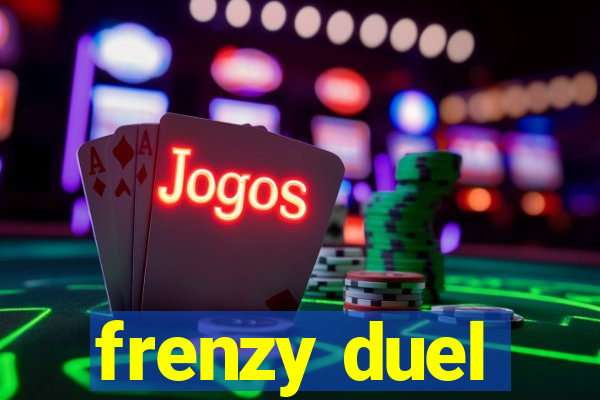 frenzy duel