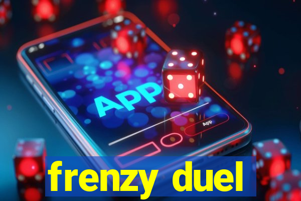 frenzy duel