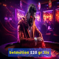 betmotion $20 gr谩tis