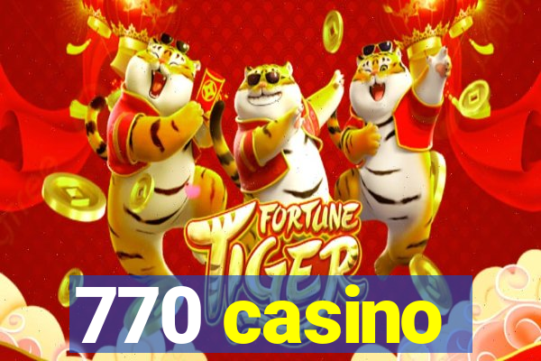 770 casino