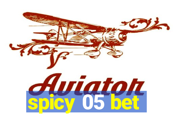 spicy 05 bet